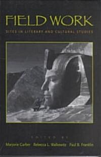 Field Work : Sites in Literary and Cultural Studies (Paperback)