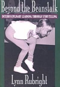 Beyond the Beanstalk: Interdisciplinary Learning Through Storytelling (Paperback)