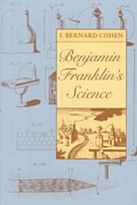 Benjamin Franklins Science (Paperback, Reprint)