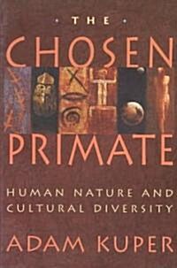 The Chosen Primate: Human Nature and Cultural Diversity (Paperback, Revised)