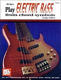 Play Electric Bass from Chord Symbols (Paperback)