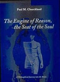 The Engine of Reason, the Seat of the Soul (Paperback)