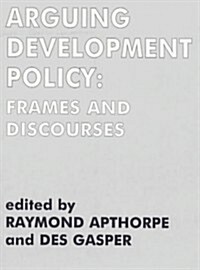 Arguing Development Policy : Frames and Discourses (Paperback)