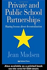 Private And Public School Partnerships : Sharing Lessons About Decentralization (Paperback)