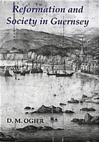 Reformation and Society in Guernsey (Hardcover)