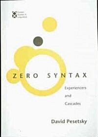 Zero Syntax: Experiencers and Cascades (Paperback, Revised)