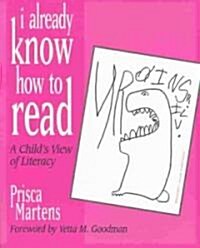 I Already Know How to Read: A Childs View of Literacy (Paperback)