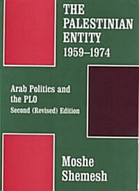 The Palestinian Entity 1959-1974 : Arab Politics and the PLO (Paperback)