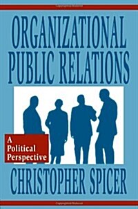 Organizational Public Relations: A Political Perspective (Paperback)