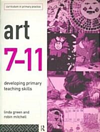 Art 7-11 : Developing Primary Teaching Skills (Paperback)