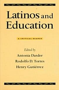 Latinos and Education: A Critical Reader (Paperback)
