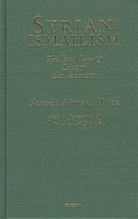 Syrian Ismailism : The Ever Living Line of the Imamate, A.D. 1100--1260 (Hardcover)