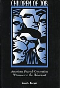 Children of Job: American Second-Generation Witnesses to the Holocaust (Paperback)