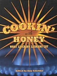 Cookin with Honey: What Literary Lesbians Eat (Paperback)
