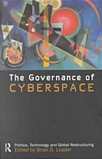 The Governance of Cyberspace : Politics, Technology and Global Restructuring (Paperback)