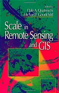 Scale in Remote Sensing and GIS (Hardcover)