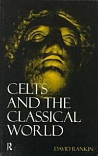 Celts and the Classical World (Paperback, 2 ed)