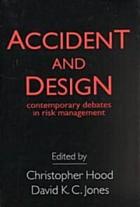 Accident and Design : Contemporary Debates on Risk Management (Paperback)