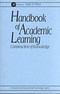 Handbook of Academic Learning: Construction of Knowledge (Paperback)