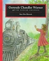 Gertrude Chandler Warner and the Boxcar Children (Hardcover)