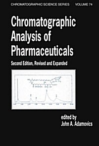 Chromatographic Analysis of Pharmaceuticals (Hardcover, 2nd, Revised, Subsequent)