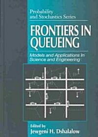 Frontiers in Queueing: Models and Applications in Science and Engineering (Hardcover)