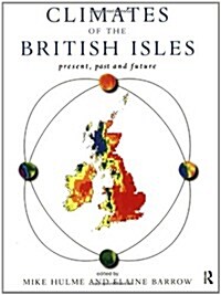 Climates of the British Isles : Present, Past and Future (Paperback)