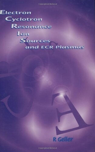 Electron Cyclotron Resonance Ion Sources and Ecr Plasmas (Hardcover)