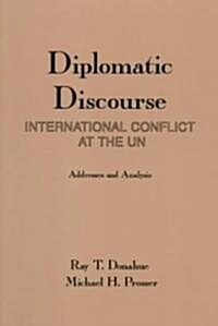 Diplomatic Discourse: International Conflict at the United Nations (Paperback)