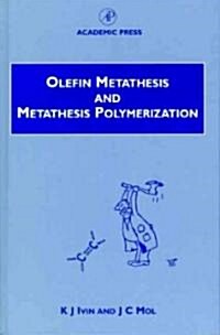 Olefin Metathesis and Metathesis Polymerization (Hardcover, 2, Revised)
