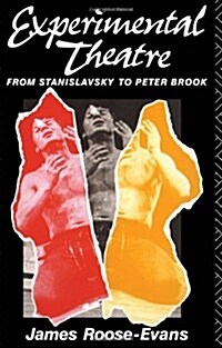 Experimental Theatre : From Stanislavsky to Peter Brook (Paperback, 4 ed)