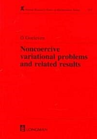 Noncoercive Variational Problems and Related Results (Hardcover)