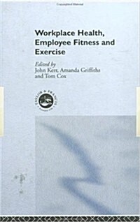 Workplace Health : Employee Fitness And Exercise (Paperback)