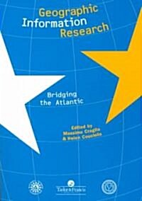 Geographic Information Research : Bridging the Atlantic (Paperback)