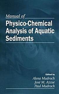 Manual of Physicochemical Analysis and Bioassessment of Aquatic Sediments (Hardcover)