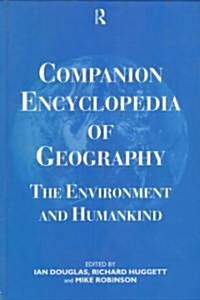 Companion Encyclopedia of Geography : The Environment and Humankind (Hardcover)