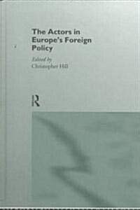 The Actors in Europes Foreign Policy (Hardcover)
