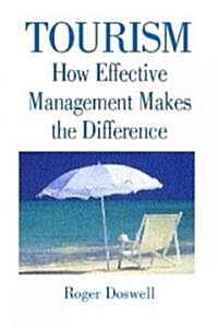 Tourism: How Effective Management Makes the Difference : How effective management makes the difference (Paperback)