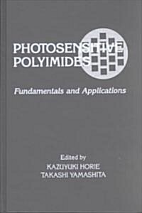 Photosensitive Polyimides: Fundamentals and Applications (Hardcover)