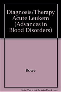 Diagnosis & Therapy of Acute Leukemia in Adults. (Hardcover)
