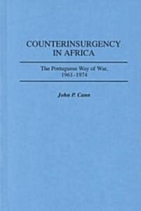 Counterinsurgency in Africa: The Portuguese Way of War, 1961-1974 (Hardcover)