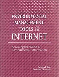 Environmental Management Tools on the Internet : Accessing the World of Environmental Information (Paperback)