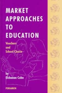 Market approaches to education : vouchers and school choice
