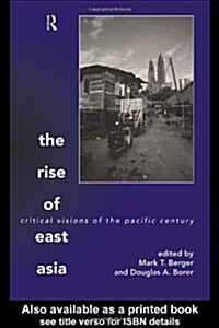 The Rise of East Asia : Critical Visions of the Pacific Century (Paperback)