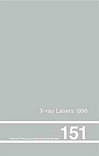 X-ray Lasers 1996 : Proceedings of the Fifth International Conference on X-Ray Lasers Held in Lund, Sweden, 10-14 June, 1996 (Hardcover)