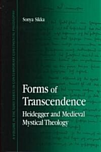 Forms of Transcendence: Heidegger and Medieval Mystical Theology (Hardcover)