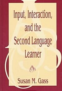 Input, Interaction, and the Second Language Learner (Hardcover)