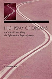 Highway of Dreams: A Critical View Along the Information Superhighway (Hardcover)