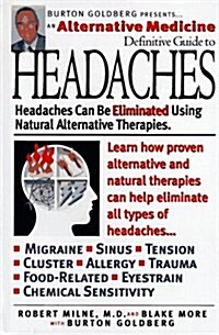 An Alternative Medicine Definitive Guide to Headaches : Alternative Medicine Magazine (Hardcover, PCK)