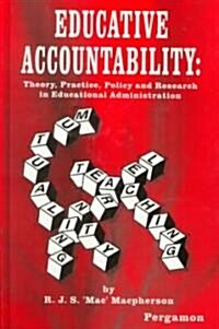Educative Accountability : Theory, Practice, Policy and Research in Educational Administration (Hardcover)